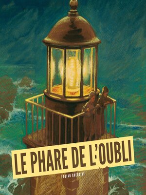 cover image of Le phare de l'oubli